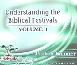 Understanding the Biblical Festivals - Volume 1